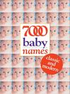 7000 Baby Names (eBook): Classic and Modern